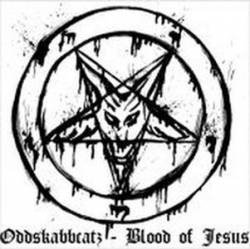 Oddskabbcatz : Blood of Jesus Oddskabbcatz : Blood of Jesus